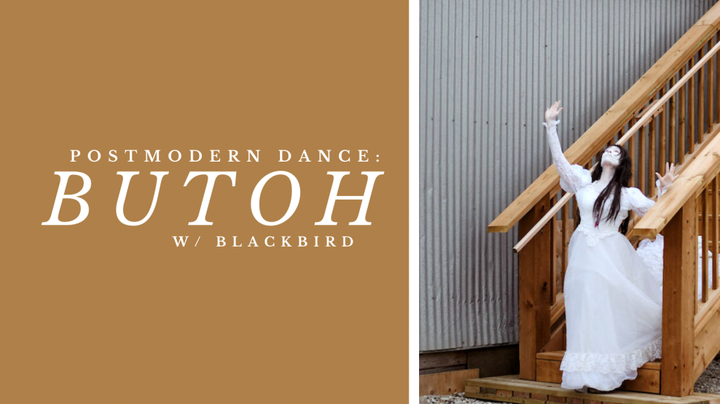 Post-Modern Dance: Butoh w/ Blackbird