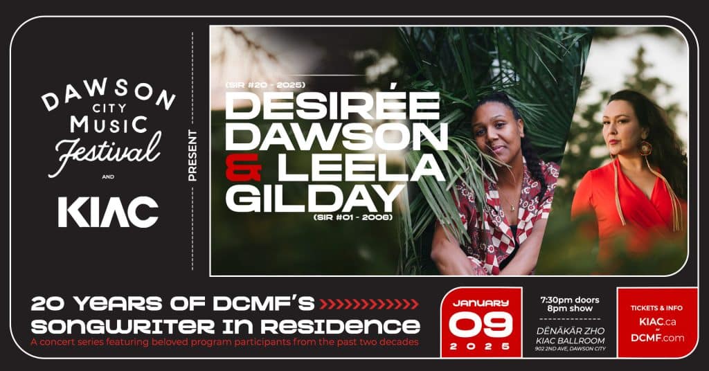 Desirée Dawson & Leela Gilday: Celebrating 20 Years of DCMF’s Songwriter-in-Residence Program