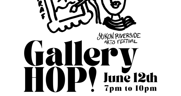 Yukon Riverside Arts Festival Gallery Hop!