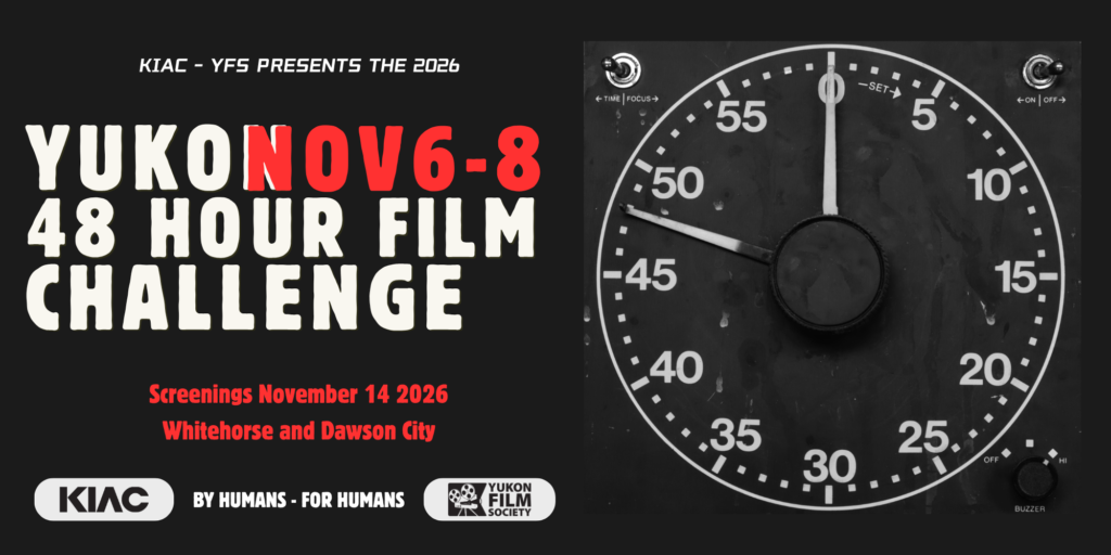 YUKON48 Film Challenge. Join in the fun!
