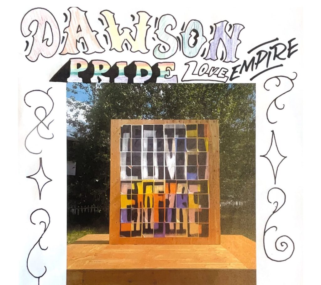 Dawson City Pride: Love Empire and more!
